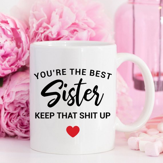 Funny Sister Mug Sister Gift Sister Birthday Gift